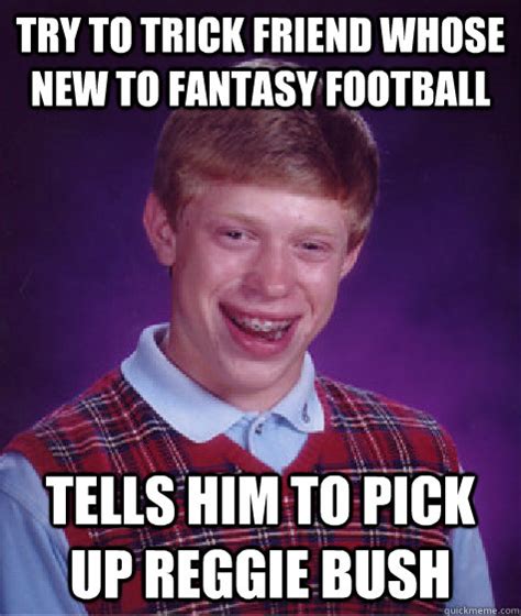 Try to trick friend whose new to Fantasy Football Tells him to pick up ...