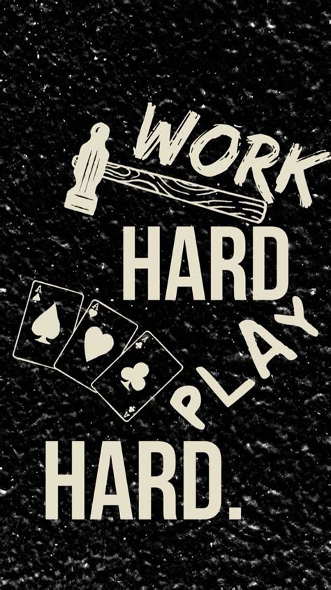 #work #hard #play hard