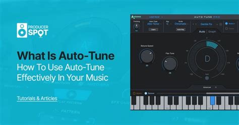 What Is Auto-Tune And How To Use AutoTune Effectively