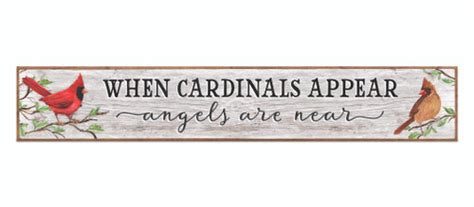 Outdoor Sign - When Cardinals Appear Angels Are Near - 8x47 Horizontal ...