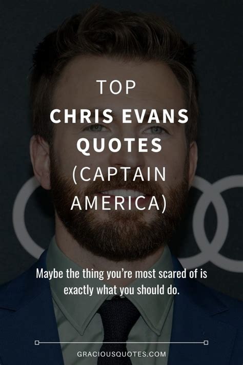 Top 36 Chris Evans Quotes (CAPTAIN AMERICA)