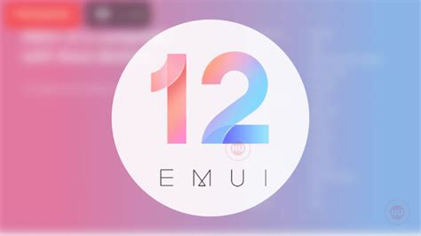 EMUI 12 eligible devices: OTA updates to start from H1 2022 - HU