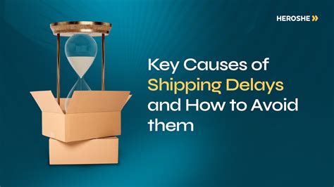 5 Key Causes of Shipping Delays and How to Avoid Them