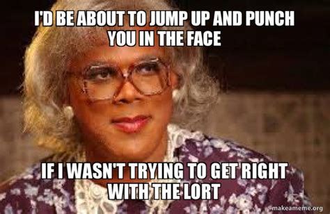 Top 5 Tyler Perry’s Madea Quotes We Need In Our Lives! | Madea funny quotes, Madea quotes, Madea ...