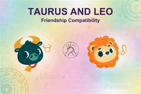 Taurus and Leo Compatibility: Is It Possible to Have a Relationship With a Taurus or a Leo?