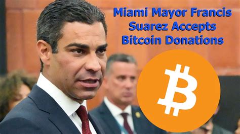 Miami Mayor Francis Suarez Accepts Bitcoin Donations