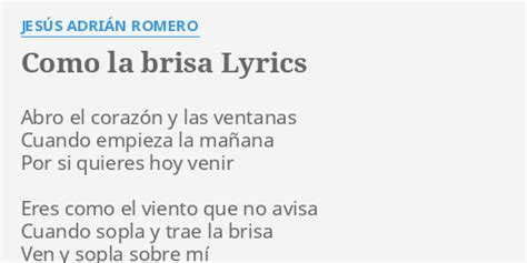 "COMO LA BRISA" LYRICS by JESÚS ADRIÁN ROMERO: Abro el corazón y...