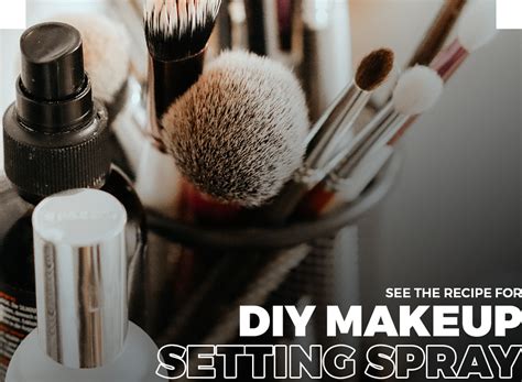 See This Recipe For DIY Makeup Setting Spray | DIY Cosmetics