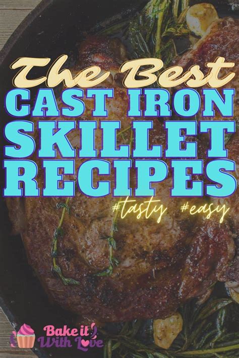 Cast Iron Skillet Recipes: 31+ Amazingly Tasty Skillet Recipes!