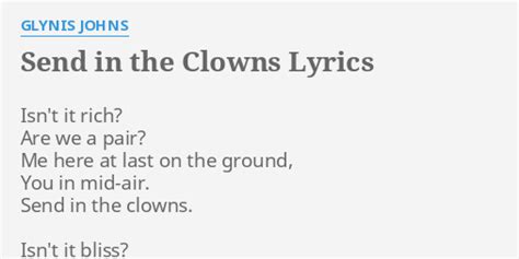 "SEND IN THE CLOWNS" LYRICS by GLYNIS JOHNS: Isn't it rich? Are...