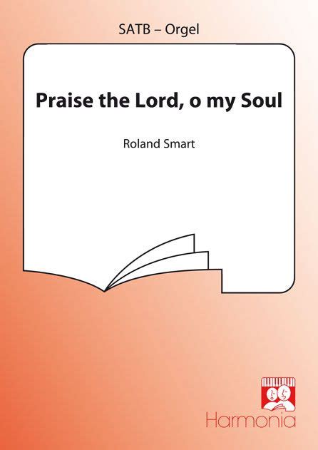 Praise The Lord, O my Soul (Roland Smart) » Sheet Music for Mixed Choir