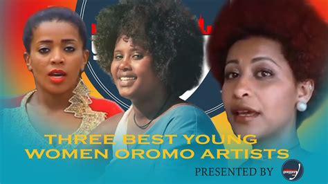 THREE BEST YOUNG WOMEN OROMO ARTISTS OFFICIAL VIDEO 2020 - YouTube