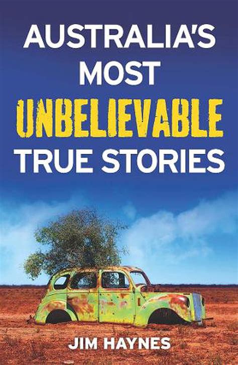 Australia's Most Unbelievable True Stories by Jim Haynes, Paperback ...