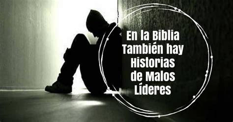 Ejemplos de Malos Líderes en la Biblia - Minutos Cristianos