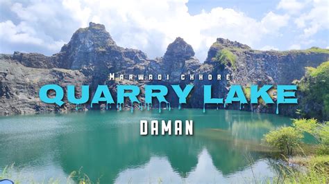 Quarry Lake Daman || Hidden Lake In Daman || Marwadi Chhore || - YouTube