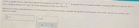 Solved A 28.0g ﻿sample of iron, which has a specific heat | Chegg.com