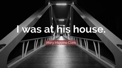 Top 40 Mary Higgins Clark Quotes (2025 Update) - QuoteFancy