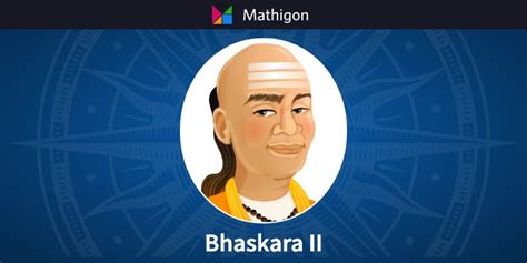 Bhaskara II – Timeline of Mathematics – Mathigon