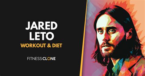 Jared Leto Workout Routine and Diet Plan