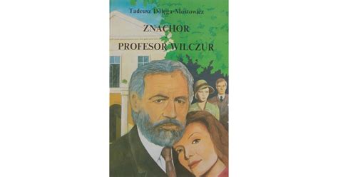 Znachor. Profesor Wilczur by Tadeusz Dołęga-Mostowicz