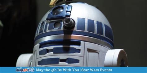 Star Wars May 4th Events | May the 4th Be With You