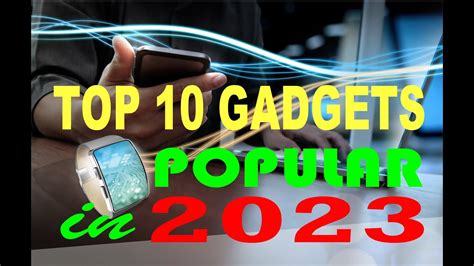 TOP TEN GADGETS POPULAR IN YEAR 2023 - YouTube