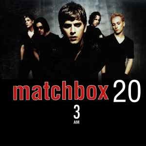 Matchbox 20* - 3 AM (1998, CD) | Discogs