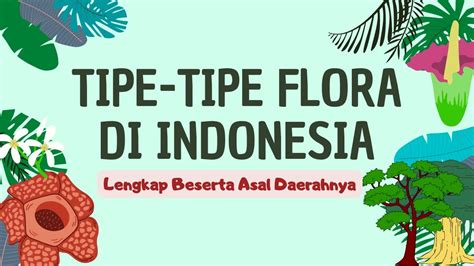 Tipe Flora yang Ada di Indonesia - Flora Asiatis | Peralihan ...