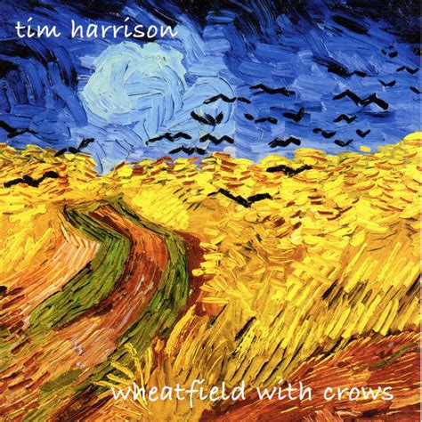 Wheatfield With Crows | Tim Harrison