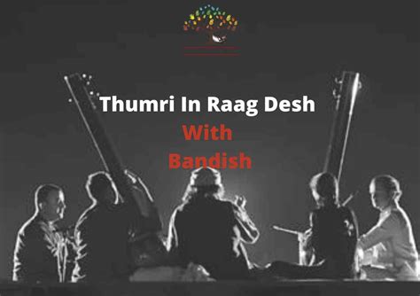 Hindustani Classical Raagas: Learn Thumri in Raag Desh with Bandish - Online Hobby Courses ...