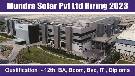 Mundra Solar Pvt Ltd Hiring 2023 : मुंद्रा सोलर प्राइवेट लिमिटेड 12th ...