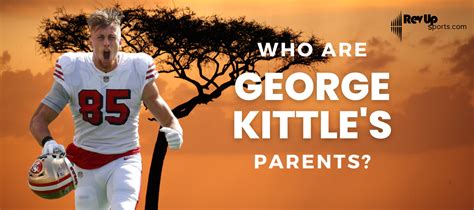 Who Are George Kittle's Parents? | | RevUp Sports