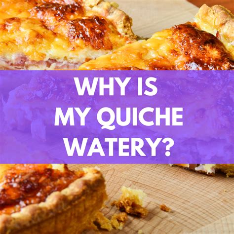 Why Is My Quiche Watery? [Causes & Solutions]