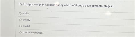 Solved The Oedipus complex happens during which of Freud's | Chegg.com