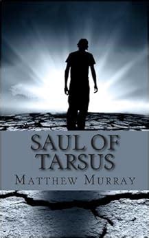 Saul of Tarsus: A Biography of the Apostle Paul: Matthew Murray, LifeCaps: 9781482316995: Amazon ...