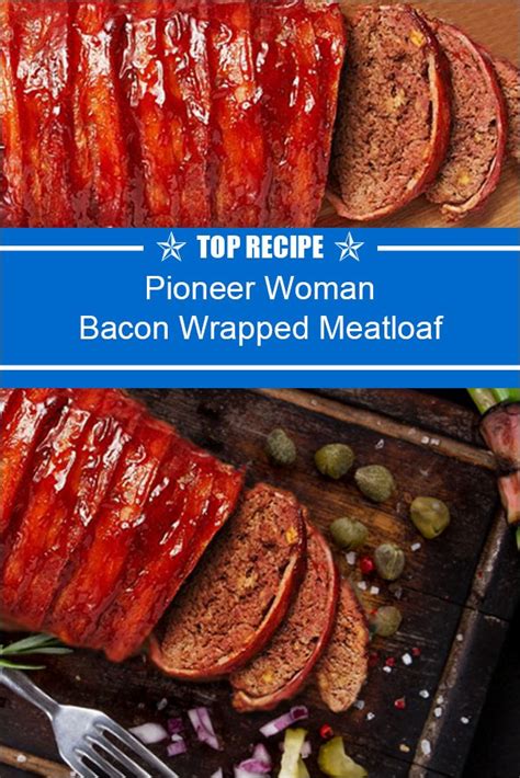 Pioneer Woman Bacon Wrapped Meatloaf