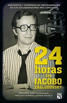 Libro 24 Horas con Jacobo Zabludovsky De Philippe Bac - Buscalibre