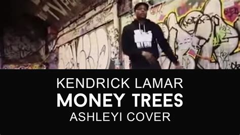 Kendrick Lamar - Money Trees (Music Video) (Ashleyi Cover) - YouTube