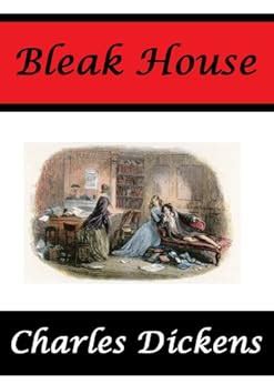 Bleak House (Illustrated): DELUXE EDITION: Includes the original illustrations plus new full ...