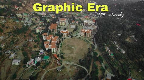 GRAPHIC ERA HILL UNIVERSITY DRONE PREVIEW BHIMTAL CAMPUS - YouTube