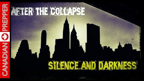 After the Collapse: Silence and Darkness | Canadian Prepper - YouTube