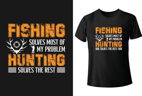 Fishing solves most of my problem hunting solves the rest 12870728 ...