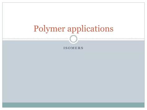 PPT - Polymer applications PowerPoint Presentation, free download - ID ...