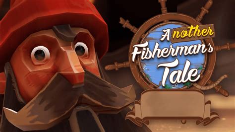 Another Fisherman's Tale - Gameplay Preview Trailer | pressakey.com