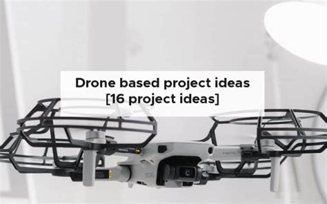 Drone based project ideas [16 project ideas]