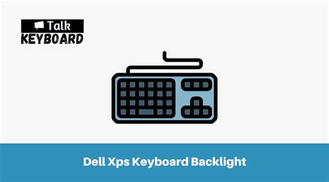 How To Change The Timeout Of Your Dell Xps Keyboard Backlight