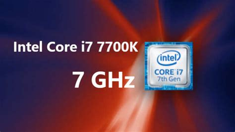 Guy Overclocks Intel's Core i7-7700K Kaby Lake Beyond 7GHz Barrier