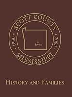 Scott County, Mississippi: History and Families by Turner Publishing ...