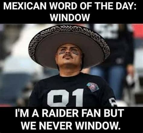 Pin by Abbie Gist on football | Mexican words, Nfl memes funny, Oakland ...