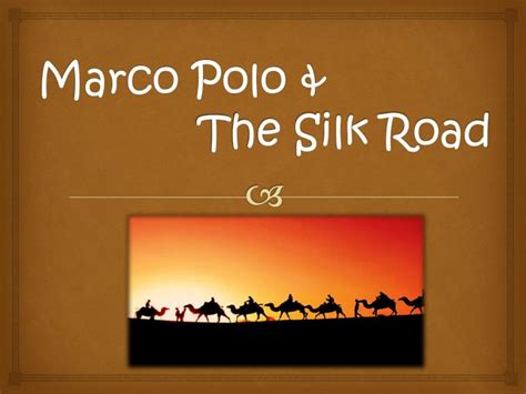 PPT - Marco Polo & The Silk Road PowerPoint Presentation - ID:2621382